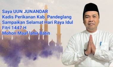 Uun Junandar Kadis Perikanan Pandeglang, Beserta Keluarga & Pegawai Sampaikan Selamat Hari Raya Idul Fitri 2026 M/ 1447 H, Mohon Maaf Lahir Batin