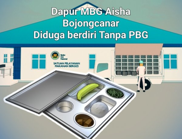 Dapur MBG Aisha Bojongcanar Cikedal, Diduga Berdiri Tanpa PBG, Satgas MBG Harus Lakukan Audit