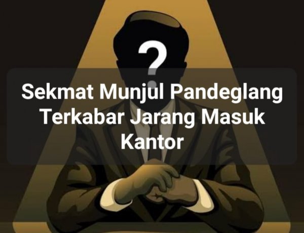 Ramai Jadi Perbincangan Terkabar Sekmat Munjul Jarang Masuk Kerja, Amira Minta Sekda Pandeglang Lakukan Pemberian Sanksi